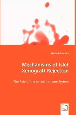 Mechanisms Of Islet Xenograft Rejection Paperback By Chandra Abhilash Bran... • $88.16