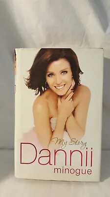 Dannii: My Story By Dannii Minogue (Hardback 2010) • £5.17