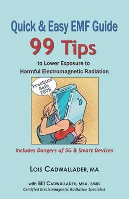 Quick & Easy EMF Guide 99 Tips To Lower Exposure To Harmful Electromagnetic R... • £10.06