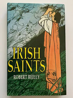 Irish Saints By Robert Reilly 1992 (Rare Find Dust Jacket) • $95