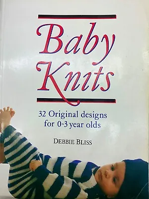 Debbie Bliss Baby Knits. 32 Designs For 0-3 Years. Knitted In 4-8-10 Ply Yarns • $15