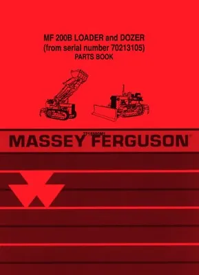 Massey Ferguson MF 200B Loader Dozer From SN 70213105 Parts Book Manual • $55.36