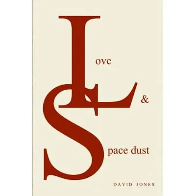 £11.02 • Buy Love And Space Dust - Paperback / Softback NEW Jones, David 01/04/2014