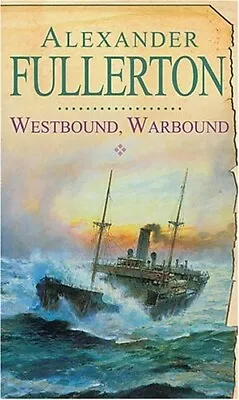 Westbound Warbound By Alexander Fullerton Andy Holt Naval Thrillers V1 Paperback • $18.50