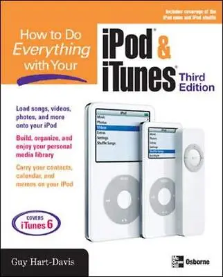 How To Do Everything With Your IPod & ITunes Third Edition By G • $23.87