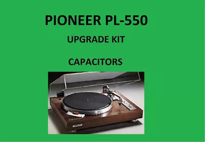 Turntable PIONEER PL-550 Repair KIT - All Capacitors • $80.62