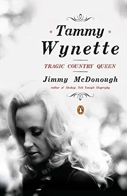 Tammy Wynette: Tragic Country Queen. McDonough 9780143118886 Free Shipping<| • £20.68