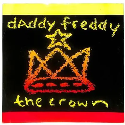 Daddy Freddy The Crown UK 12  Vinyl Record Single 1991 NOTE54 45 VG+ • £7.19