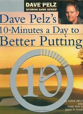 Dave Pelz's 10 Minutes A Day To Bett... Pelz David T. • £7.49