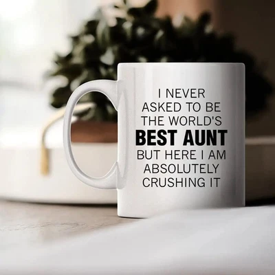 $26.99 • Buy I Never Asked To Be The World's Best Aunt But Here I Am Absolutely Crushing It M