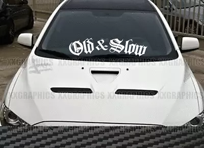 Old And Slow Windshield Decal Sticker JDM Banner KDM Euro USDM Low Race F1 • $10.99