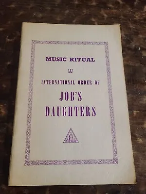 Music Ritual International Order Of Job's Daughters 1965 Masonic • $40