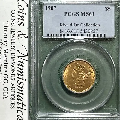 1907 $5 Dollar Gold Rive D' Or Collection PCGS MS61 • $745