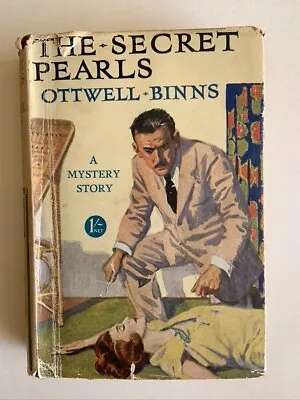Ottwell Binns - The Secret Pearls - Ward Lock 1931 In Dustwrapper • £4.99