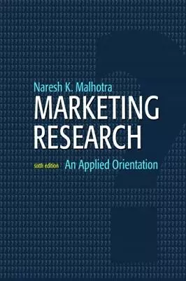 Marketing Research: An Applied Orientation By Naresh K Malhotra (Hardcover) • $8.99