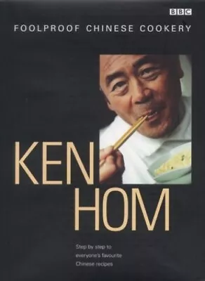 Ken Hom's Foolproof Chinese Cookery By Hom Ken Hardback Book The Cheap Fast • £3.55