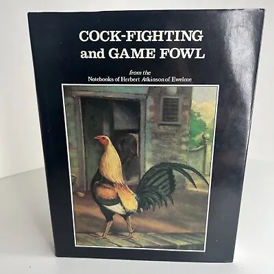 Cock-fighting And Game Foul From The Notebooks Of Herbert Atkinson Of Ewelme • £130