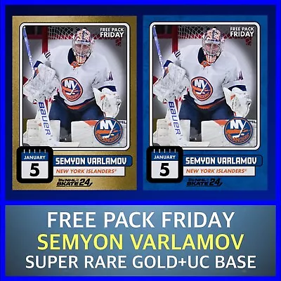 Semyon Varlamov-free Pack Friday-sr Gold+uc Base-topps Nhl Skate • $1.49