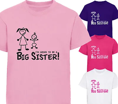 I'm Going To Be A Big Sister Girls T Shirt Kids T-Shirt Fun Present Gift • £9.25