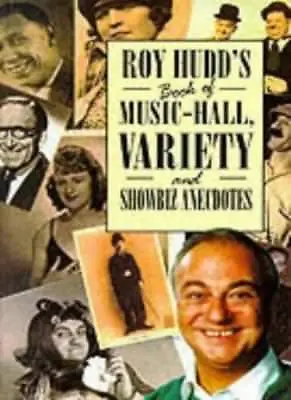 Roy Hudd's Book Of Music-hall Variety And Showbiz Anecdotes By .9780860519294 • £2.88