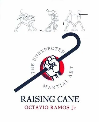Raising Cane : The Unexpected Martial Art Paperback By Ramos Octavio Jr. ... • $23