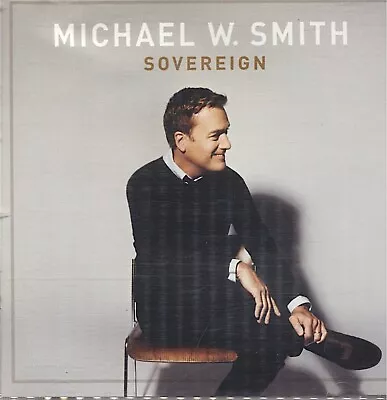 Michael W. Smith - Sovereign CD • $9.95