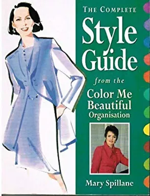 Complete Style Guide For Color Me Beautiful Paperback Mary Spilla • £4.03