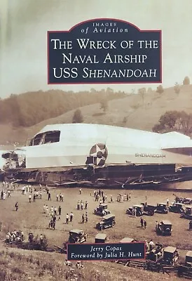 The Wreck Of The Naval Airship USS Shenandoah By Jerry Copas (2017 Hardcover) • $25