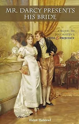 Mr. Darcy Presents His Bride: A Sequel To Jane Austens Pride And Prejudice Hals • £3.04