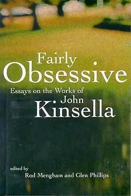Fairly Obsessive: Essays On The Works Of John Kinsella By Glen Phillips (English • £26.85