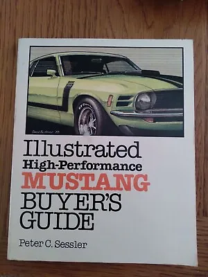 Illustrated High-Performance Mustang Buyer's Guide 1983 Book By Peter C. Sessler • $6.50