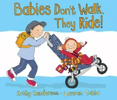 Babies Don't Walk They Ride!  Henderson Kathy • $4.19