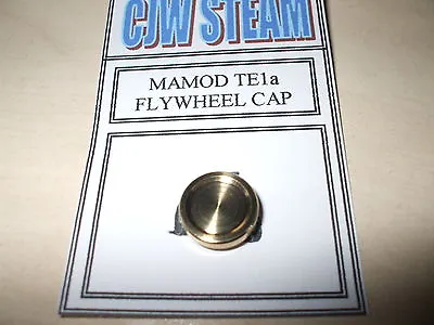  CJW Steam  BRASS TURNED FLYWHEEL CAP  MAMOD TE1a SR Live Steam Model Engineer • £6.95