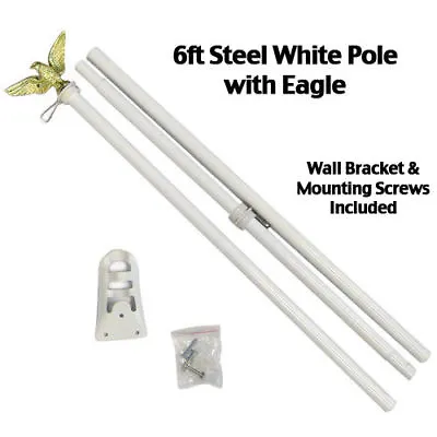 6 Ft FLAG POLE W Gold Eagle Top Wall Mount Bracket - White Steel  • $17.44