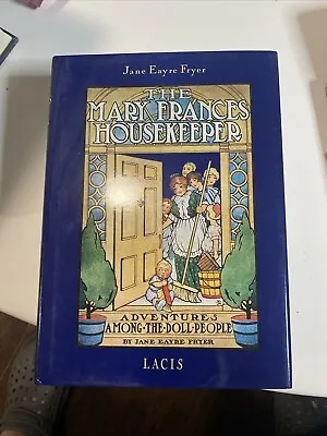 THE MARY FRANCES HOUSEKEEPER Adventures Among The Doll People Jane Fryer Hardcov • $35