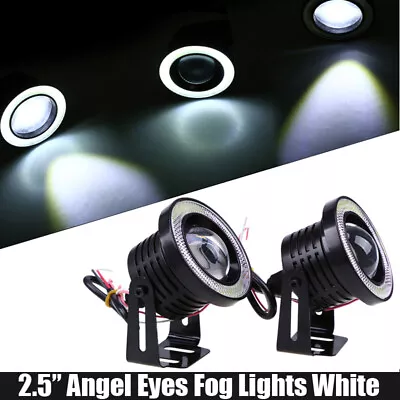 2X 2.5  Car Fog Light LED Projector COB Halo Angel Eye Ring DRL Driving Bulbs • $23.72