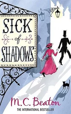 Sick Of Shadows (Edwardian Murder Mystery Series Book 3) By M.C. Beaton • £2.51