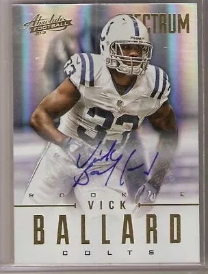 2012 Absolute Spectrum Autograph Serial #44/299 Rookie Vick Ballard - Free Ship • $13.79