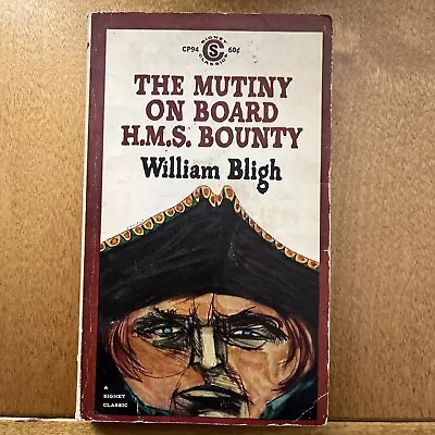 The Mutiny On Board H.M.S.Bounty William Bligh - 1964 A Signet Classic • £7