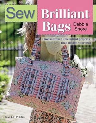 £6.49 • Buy Sew Brilliant Bags: Choose From 12 Beautiful Projects, Then ... By Shore, Debbie