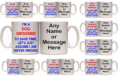 £8.99 • Buy I'M NEVER WRONG ANY OCCUPATION TRADE PERSONALISED MUG & COASTER (T8)11-15oz GIFT