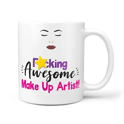 Funny Gift For Make Up Artist - Fu*king Awesome Make Up Mug Birthday Christmas • £9.95