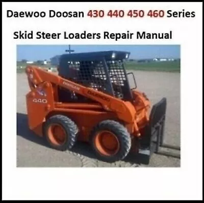 Service Repair Manual Daewoo Doosan 430 440 450 460 Series Skid Steer Loaders • $130