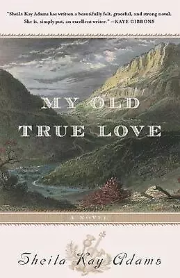 My Old True Love By Sheila Kay Adams (English) Paperback Book • $57.63