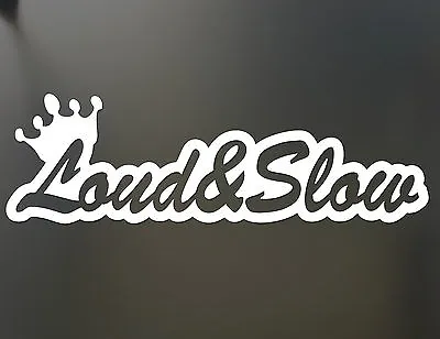 $3.99 • Buy LOUD & SLOW Sticker Funny Hot Rod JDM  Honda Lowered Car Truck Window Decal