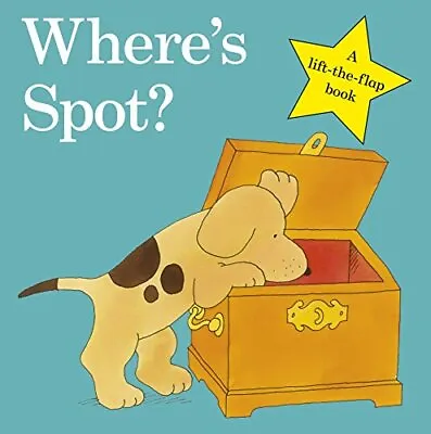 Where's Spot? (Spot - Original Lift The Flap) By Eric Hill. 9780723263661 • £2.39