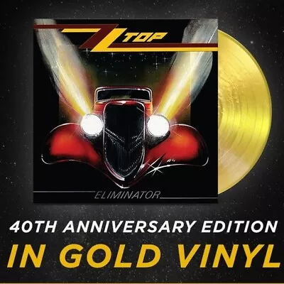 ZZ TOP - ELIMINATOR 40th Anniversary - LP Remastered Gold Nugget VINYL NEW ALBUM • $59.99