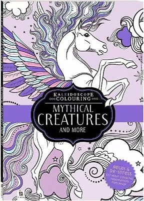 Kaleidoscope Colouring: Mythical Creatures And More By Pty Ltd Hinkler Book The • £8.99