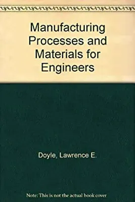 Manufacturing Processes And Materials For Engineers Hardcover • $10.93