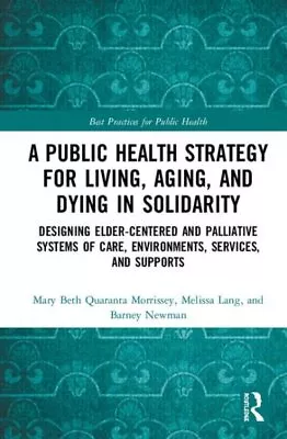 Public Health Strategy For Living Aging And Dying In Solidarity : Designing ... • $188.11